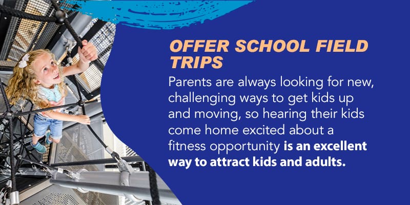 Offer school field trips 