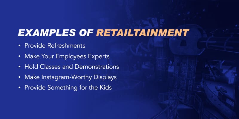 Examples of retailtainment 