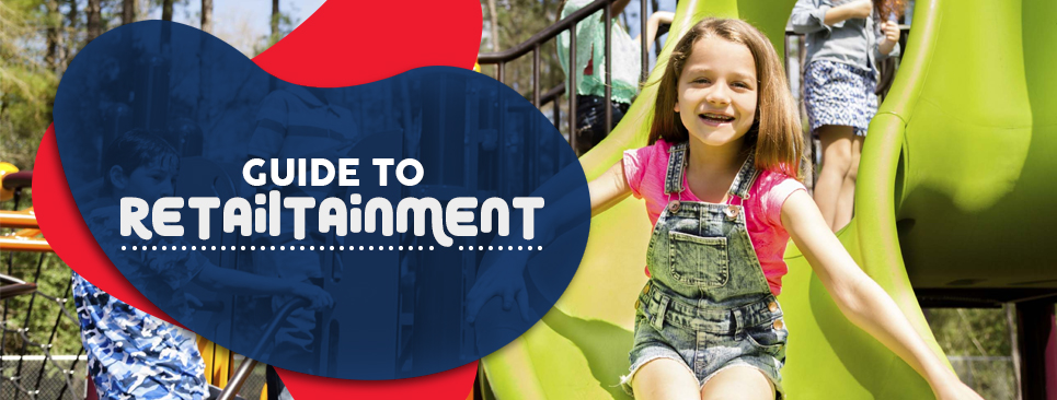 Guide to Retailtainment | Retailtainment Strategies & Trends | Soft Play