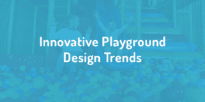 Innovative playground design trends