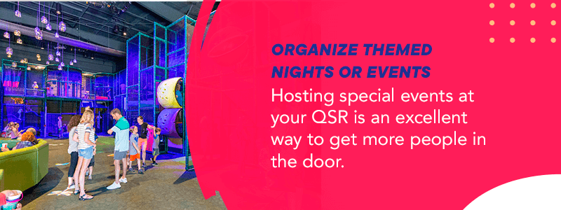 Organize themed nights or events 