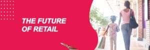 The Future of Retail