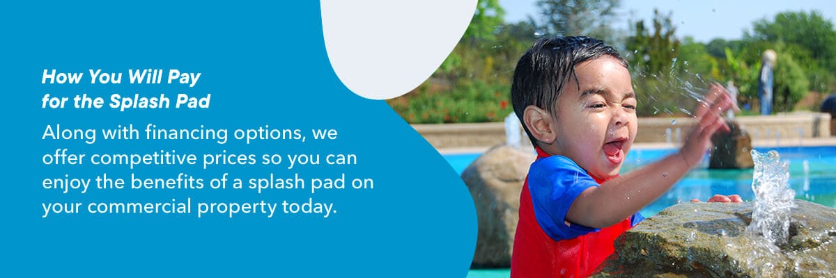 How you will pay for a splash pad