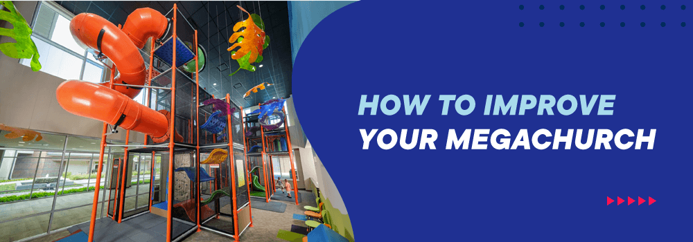 How to Improve Your Megachurch