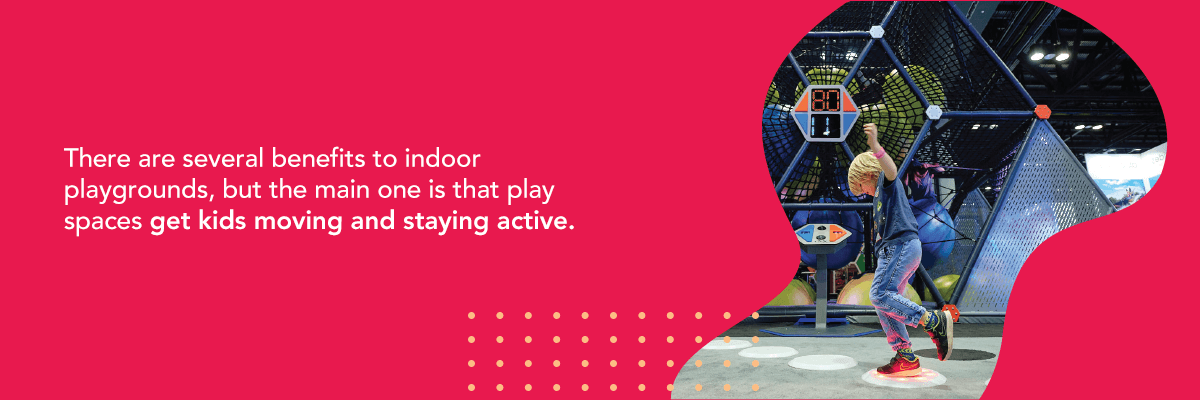 Several benefits to indoor playgrounds 