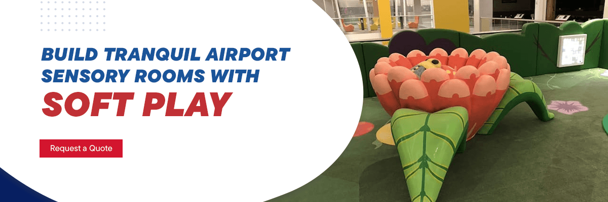 Build Tranquil Airport Sensory Rooms With Soft Play