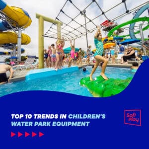 Top 10 Trends in Children's Water Park Equipment
