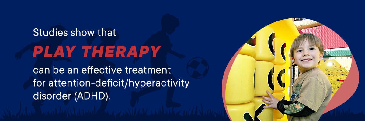 Studies show that play therapy can be an effective treatment for attention-deficit/hyperactivity disorder (ADHD).